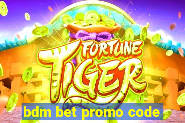 bdm bet promo code